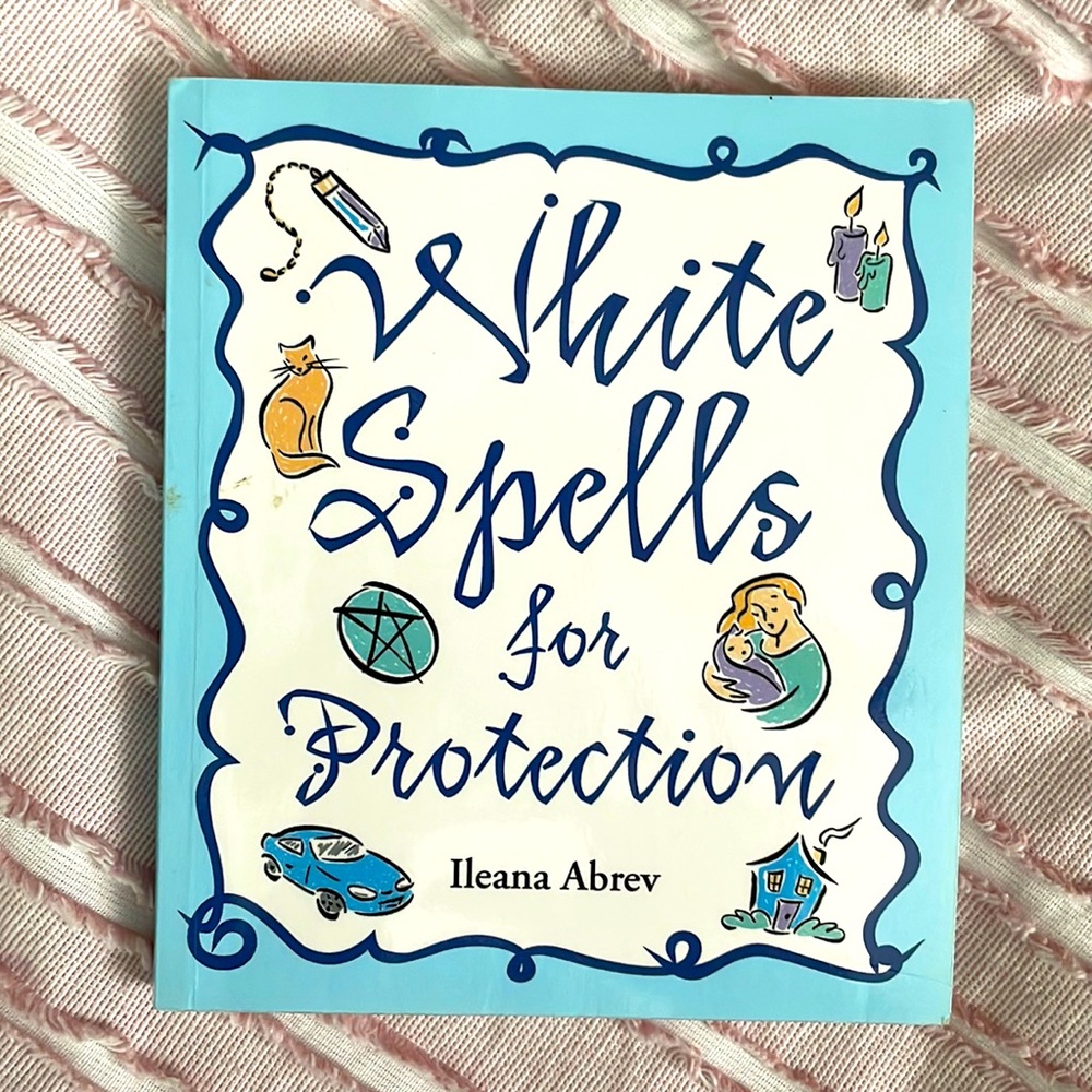 White Spells for Protection by Ileana Abrev